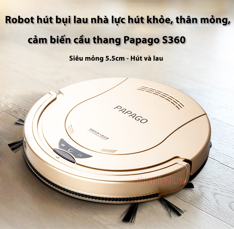 Robot hút bụi lau nhà lực hút khỏe, thân mỏng, cảm biến cầu thang Papago S360